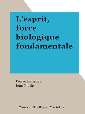 cover image of L'esprit, force biologique fondamentale